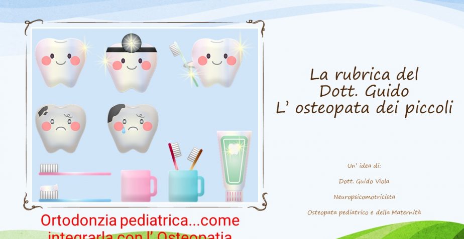 Ortodonzia pediatrica…come integrarla con l’ osteopatia